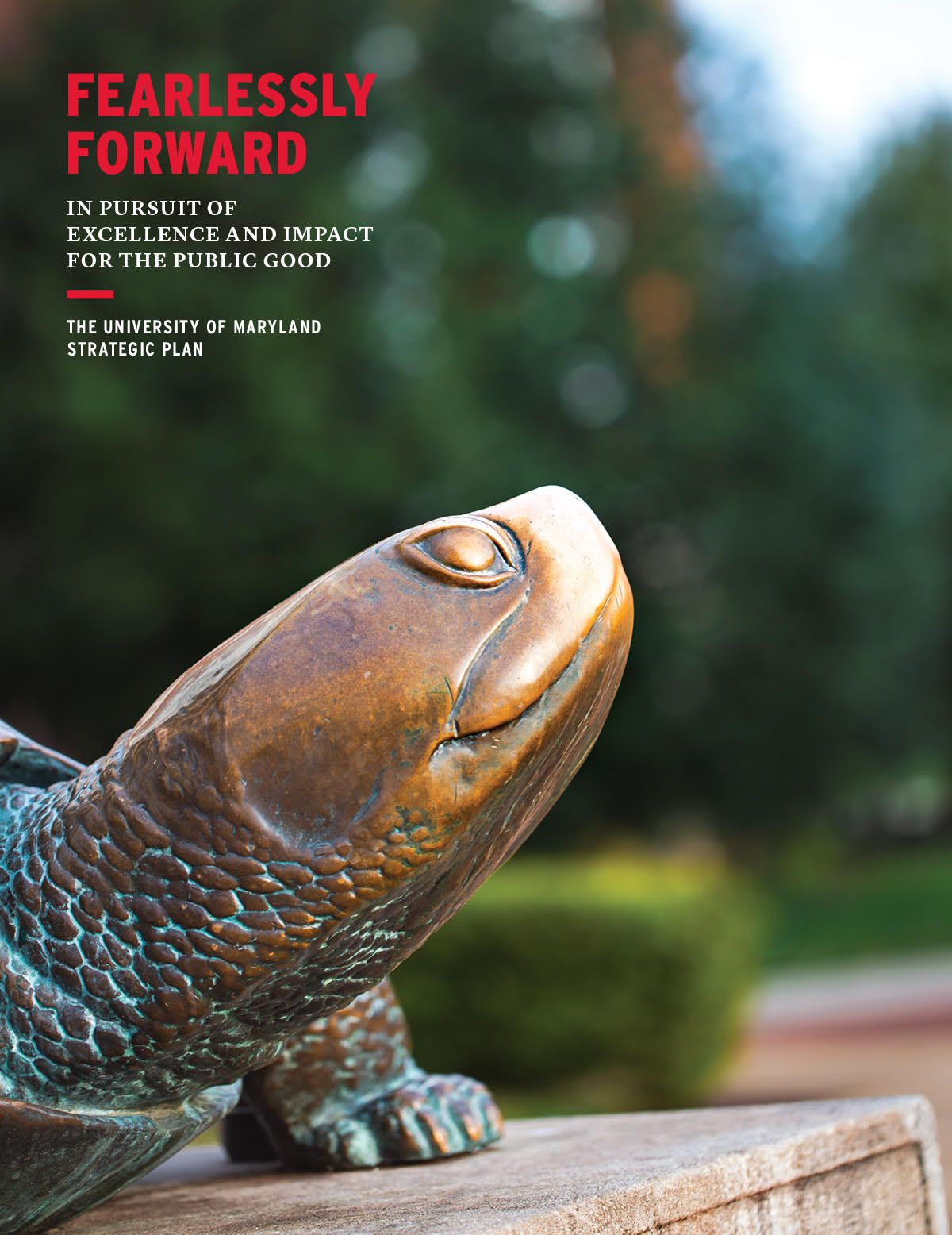 Fearlessly Forward: In Pursuit of Excellence and Impact for the Public Good, The University Of Maryland Strategic Plan